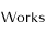 Works