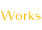 Works