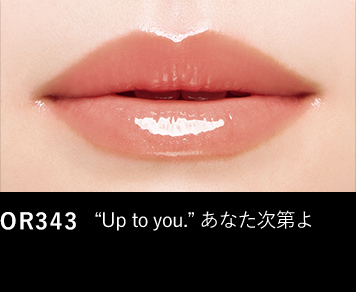 OR343 “Up to you.” あなた次第よ