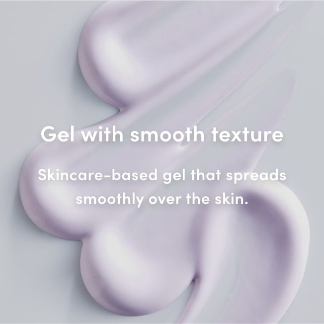 Gel with smooth texture Skincare-based gel that spreads smoothly over the skin.