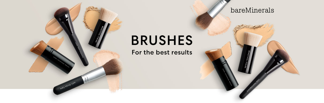 BRUSHES For the best results