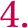 4