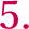 5