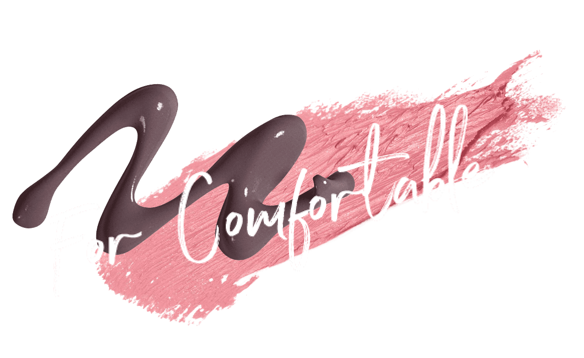 For Comfortable