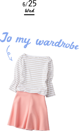 6/25 Wed To my wardrobe