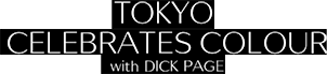 TOKYO  CELEBRATES COLOUR with DICK PAGE