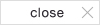 close