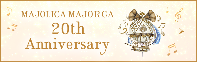 MAJOLICA MAJORCA 20th Anniversary