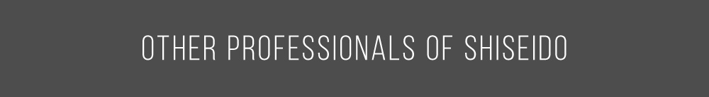 OTHER PROFESSIONALS OF SHISEIDO
