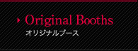 Original Booths オリジナルブース