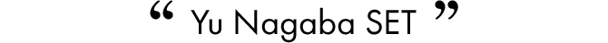 Yu Nagaba SET