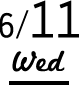 6/11 Wed