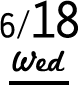 6/18 Wed