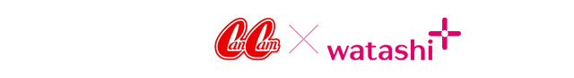 CanCam×watashi+