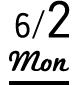 6/2 Mon