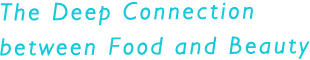 The Deep Connection between Food and Beauty