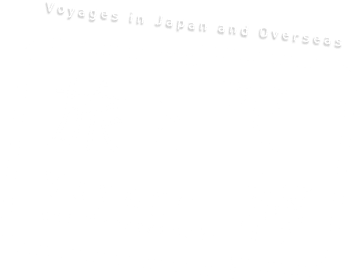 旅と花椿 Voyage and Hanatsubaki  Voyages in Japan and Overseas