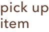 pick up item