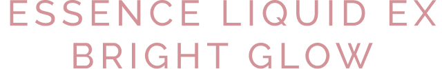ESSENCE LIQUID EX BRIGHT GLOW